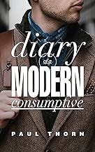 Diary of a Modern Consumptive